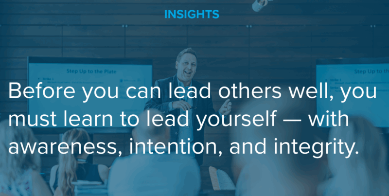 Conscious Leadership - Before you can lead others well, you must learn to lead yourself — with awareness, intention, and integrity.
